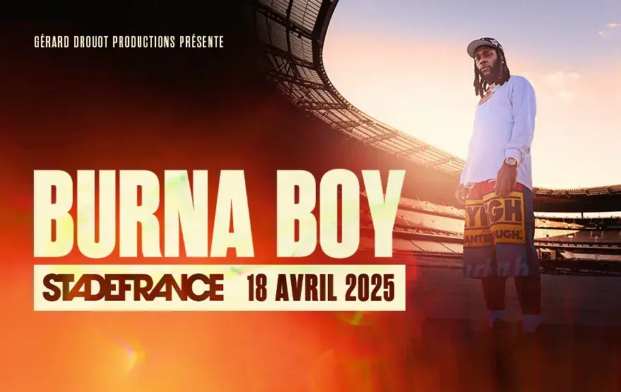 Concert BURNA BOY Vendredi 18 avril 2025 Stade de France